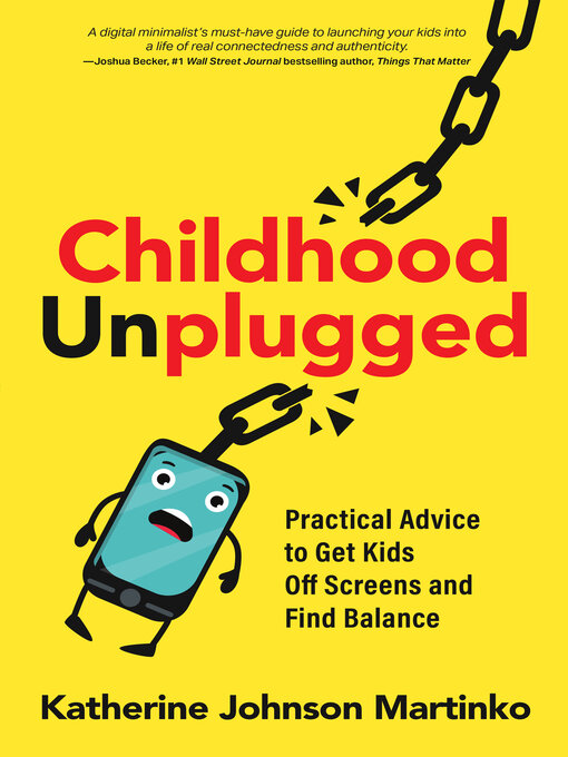 Title details for Childhood Unplugged by Katherine Johnson Martinko - Wait list